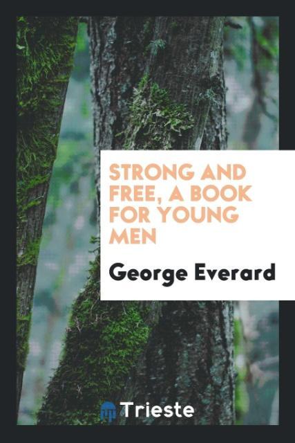 Strong and Free a Book for Young Men