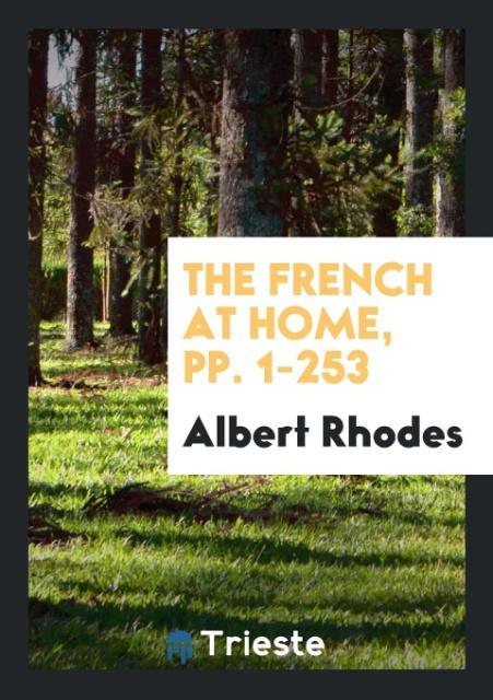 The French at Home pp. 1-253
