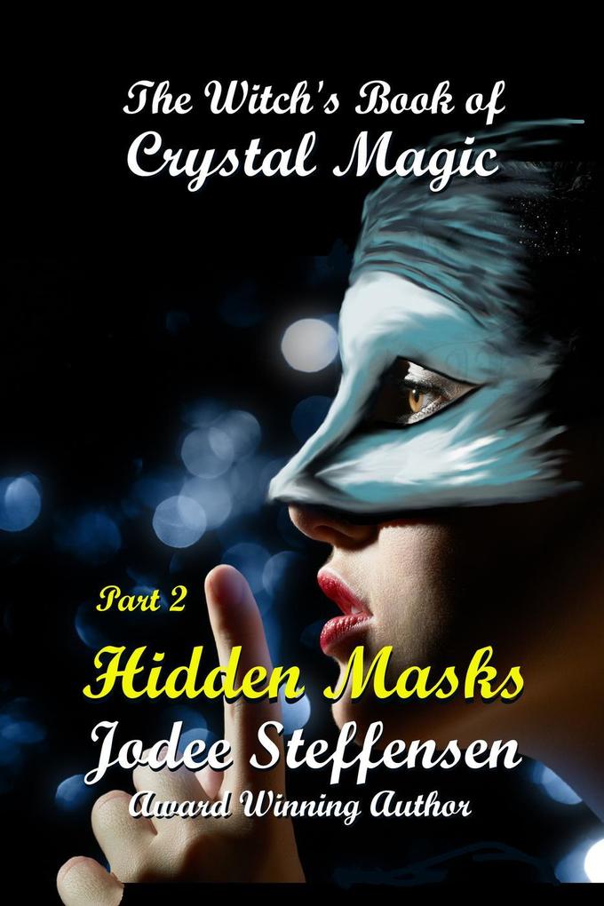Hidden Masks (The Witch‘s Book of Crystal Magic)