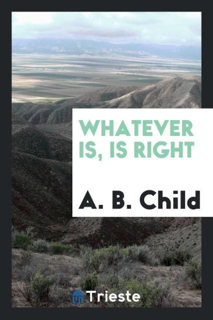 Whatever Is Is Right