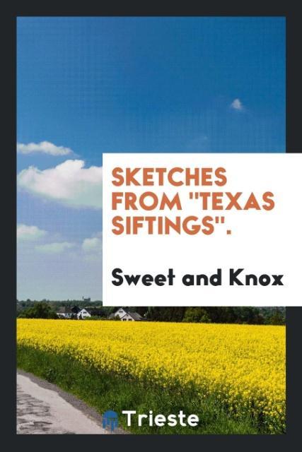 Sketches from 'Texas Siftings'.