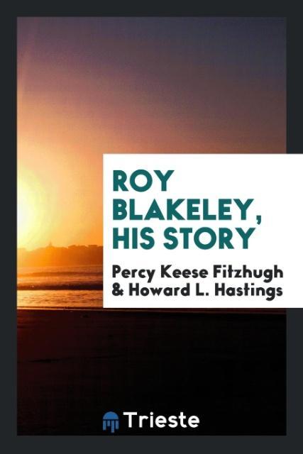 Roy Blakeley His Story