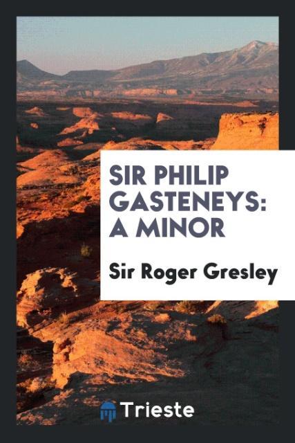 Sir Philip Gasteneys