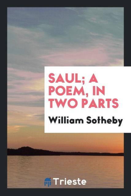 Saul; A Poem in Two Parts