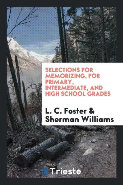 Selections for Memorizing for Primary Intermediate and High School Grades