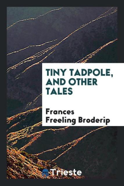 Tiny Tadpole and Other Tales