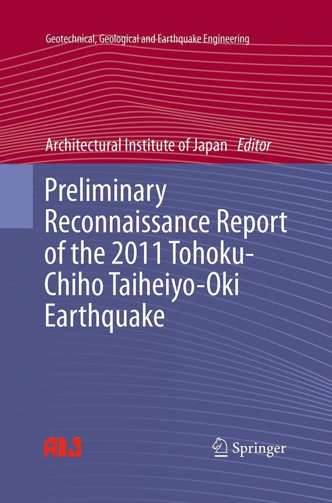 Preliminary Reconnaissance Report of the 2011 Tohoku-Chiho Taiheiyo-Oki Earthquake
