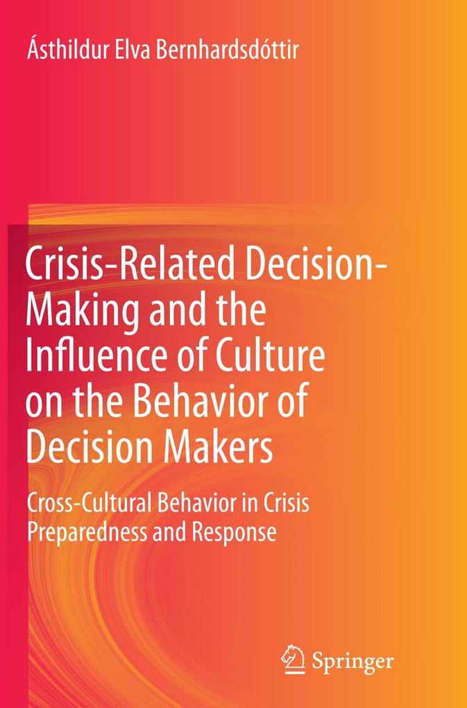 Crisis-Related Decision-Making and the Influence of Culture on the Behavior of Decision Makers