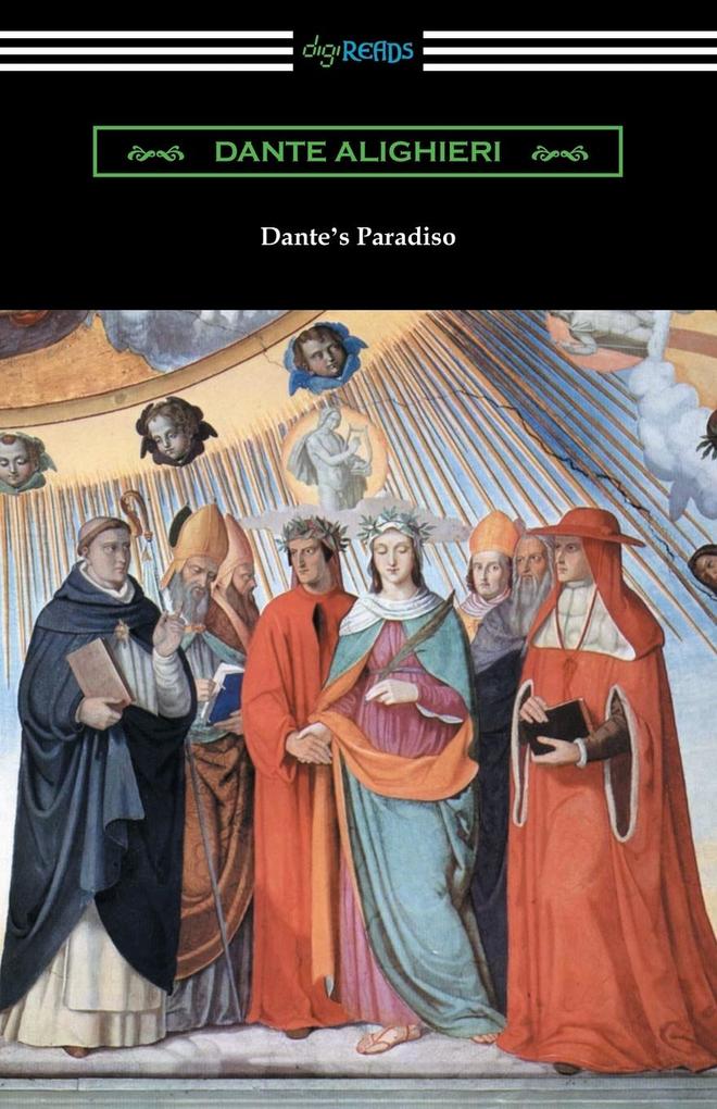 Dante‘s Paradiso (The Divine Comedy Volume III Paradise) [Translated by Henry Wadsworth Longfellow with an Introduction by Ellen M. Mitchell]