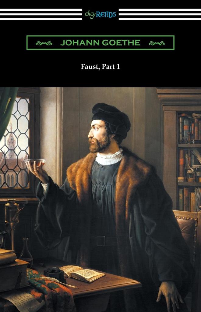 Faust Part 1 (Translated by Anna Swanwick with an Introduction by F. H. Hedge)