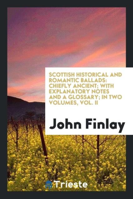 Scottish Historical and Romantic Ballads