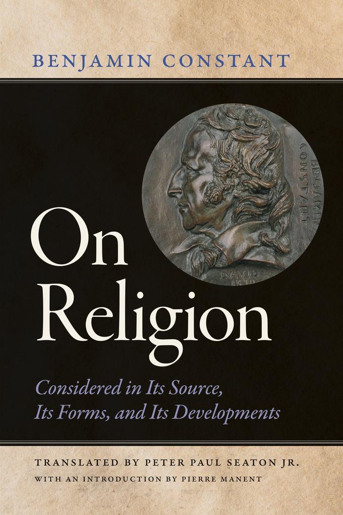 On Religion: Considered in Its Source Its Forms and Its Developments