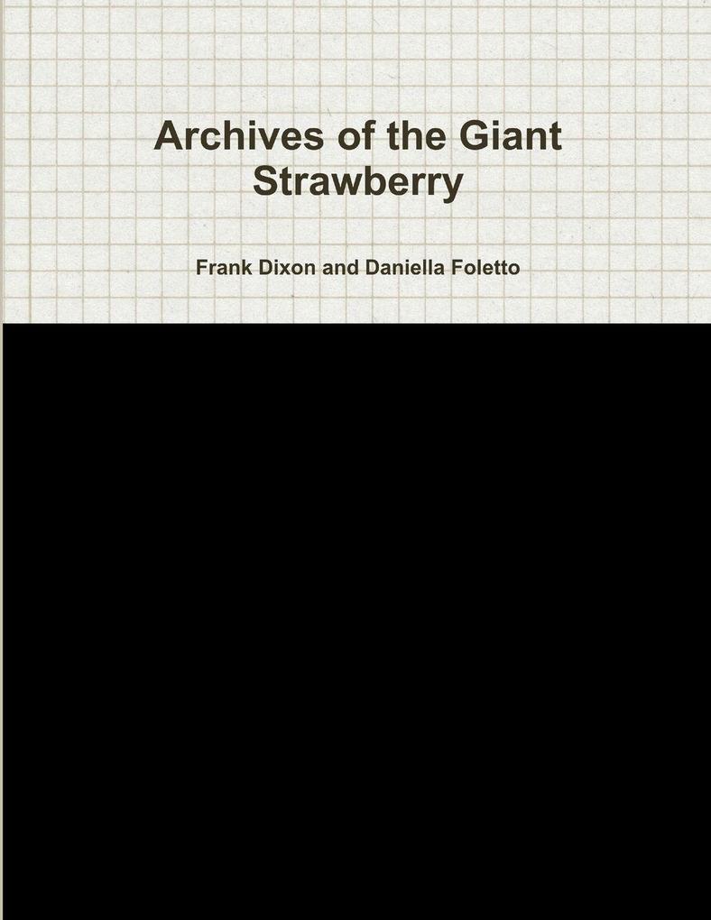 Archives of the Giant Strawberry