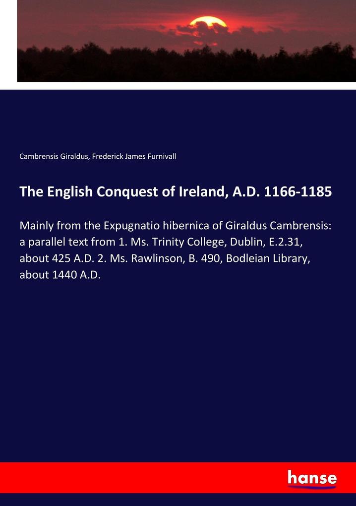 The English Conquest of Ireland A.D. 1166-1185