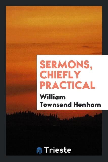 Sermons Chiefly Practical