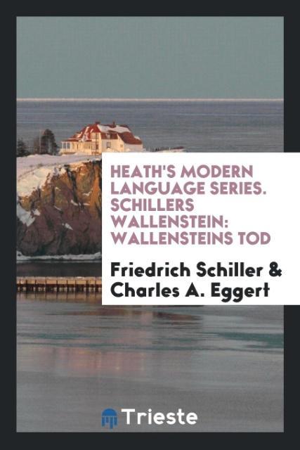 Heath‘s Modern Language Series. Schillers Wallenstein