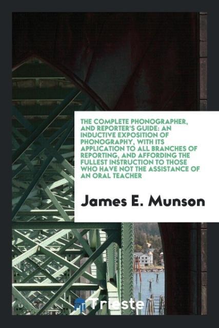 The Complete Phonographer and Reporter's Guide