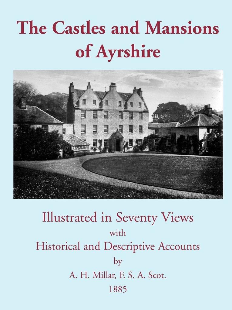 The Castles and Mansions of Ayrshire 1885