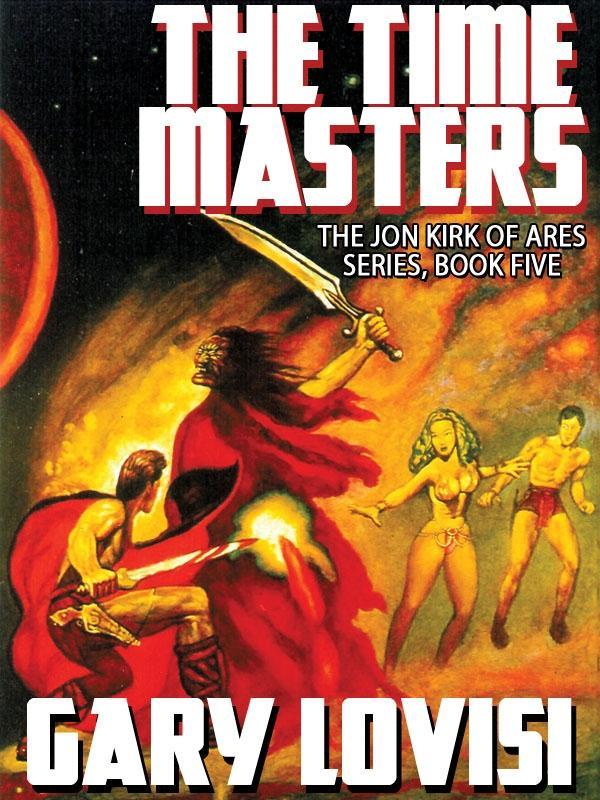 The Time Masters: Jon Kirk of Ares Book 5