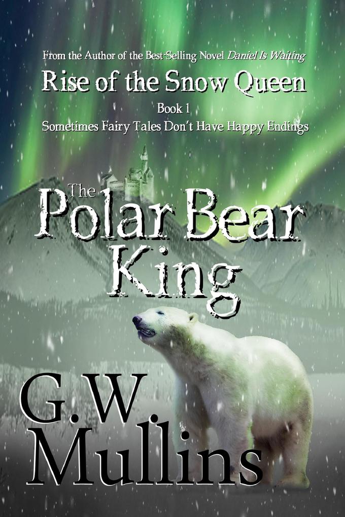 Rise of the Snow Queen Book One: The Polar Bear King