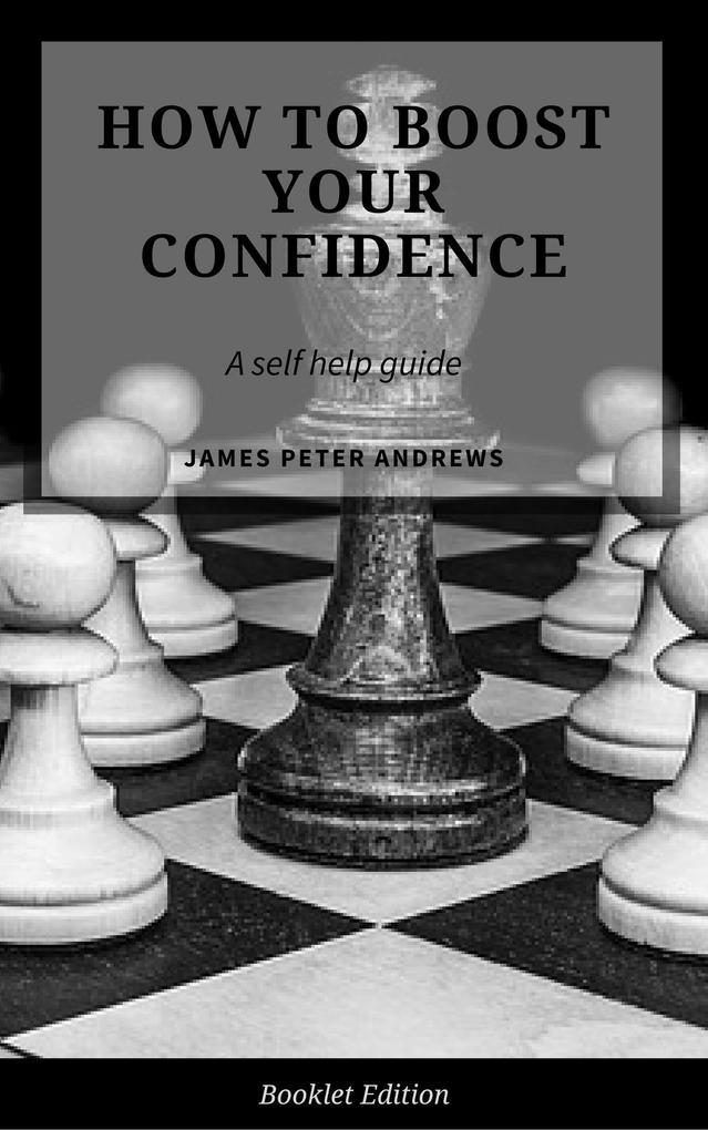 How to Boost Your Confidence (Self Help)