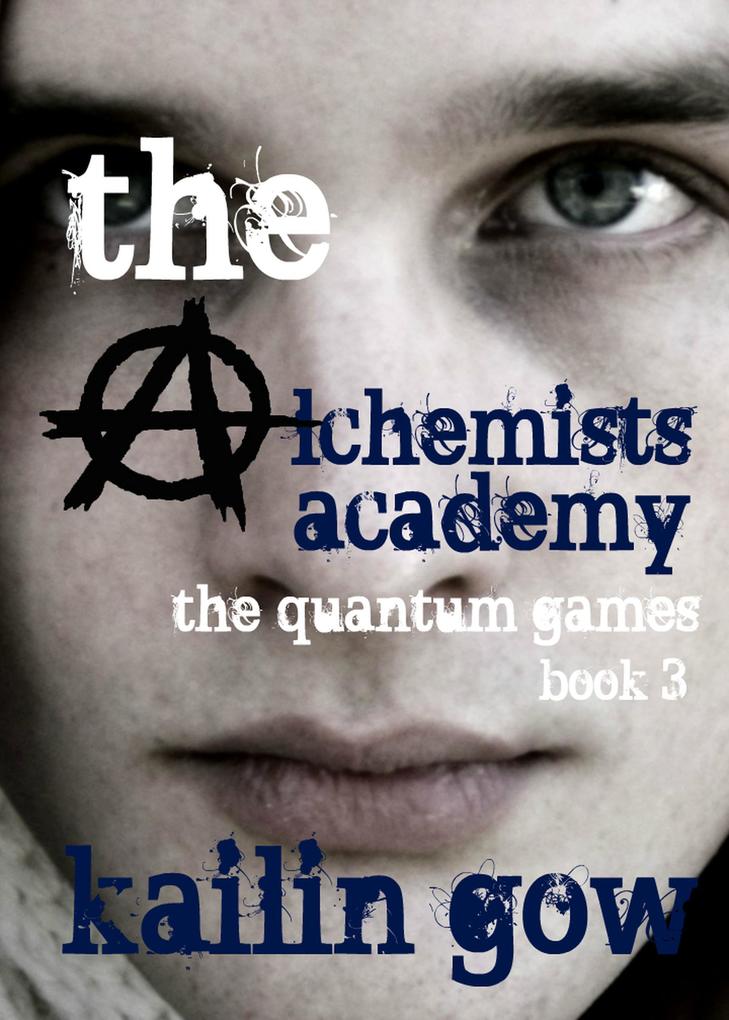The Alchemist Academy Book 3: The Quantum Games (Alchemists Academy Series #3)