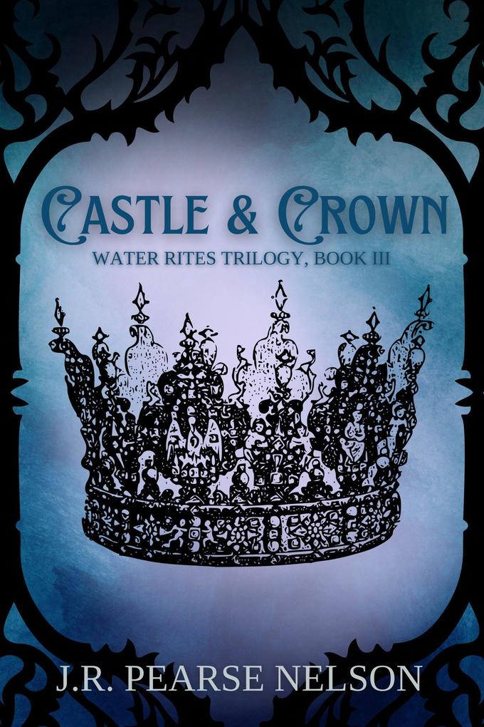 Castle and Crown (Water Rites #3)