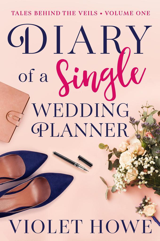Diary of a Single Wedding Planner (Tales Behind the Veils #1)