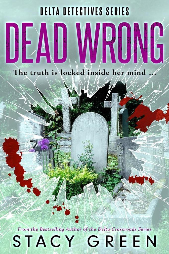 Dead Wrong (Delta Detectives)