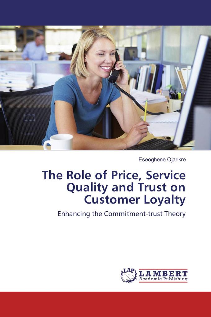 The Role of Price Service Quality and Trust on Customer Loyalty