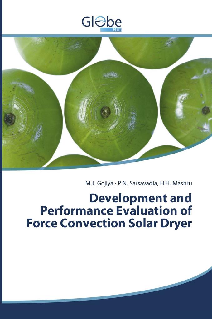 Development and Performance Evaluation of Force Convection Solar Dryer