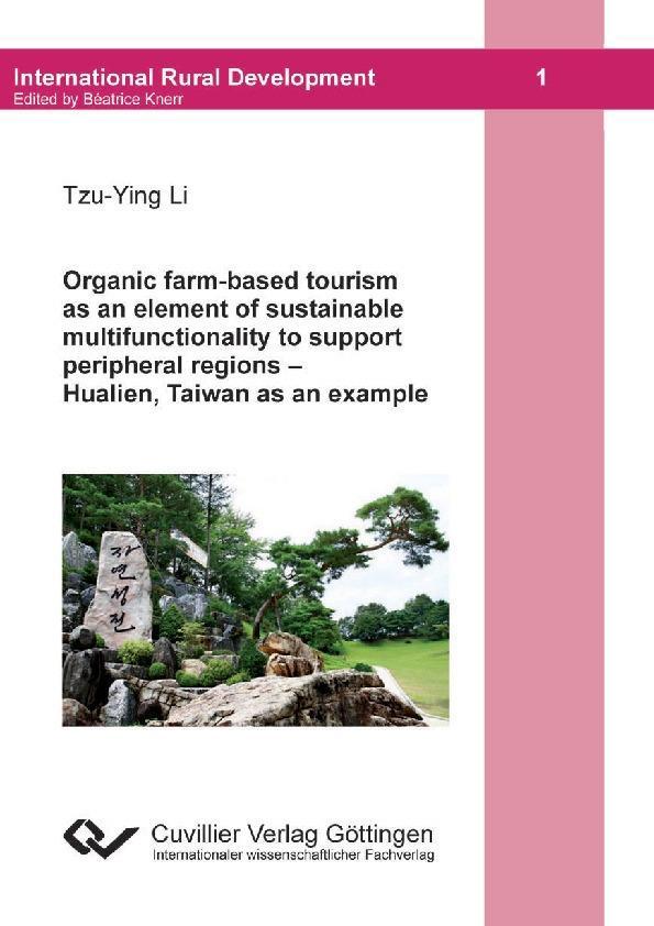 Organic farm-based tourism as an element of sustainable multifunctionality to support peripheral regions-Hualien Taiwan as an example