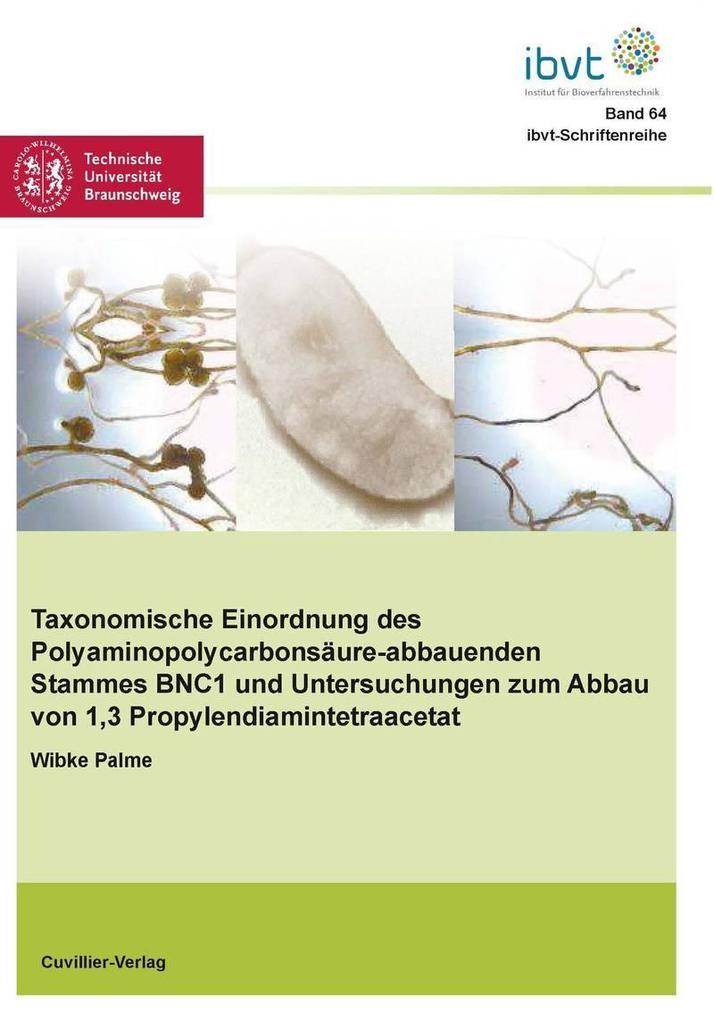 Taxonomische Einordnung des Polyaminopolycarbonsäure-abbauenden Stammes BNC1 und Untersuchungen zum Abbau von 13-Propylendiamintetraacetat
