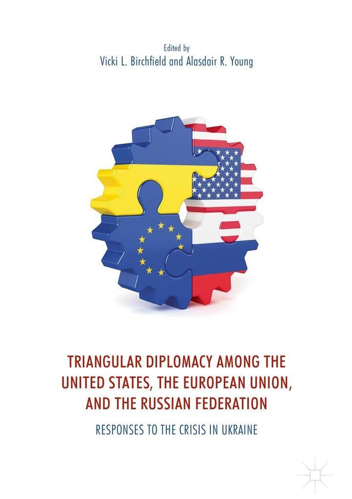 Triangular Diplomacy among the United States the European Union and the Russian Federation