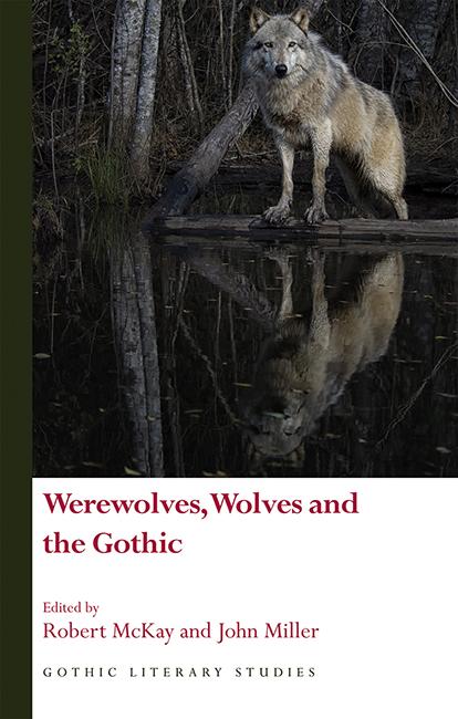 Werewolves Wolves and the Gothic