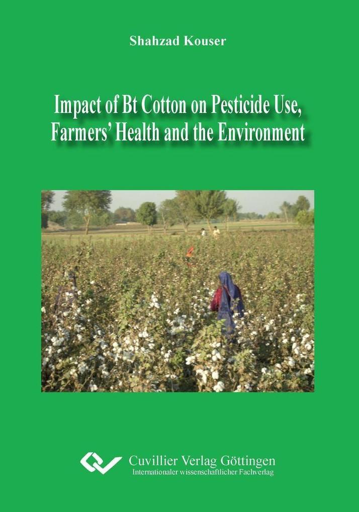 Impact of Bt Cotton on Pesticide Use Farmers’ Health and the Environment