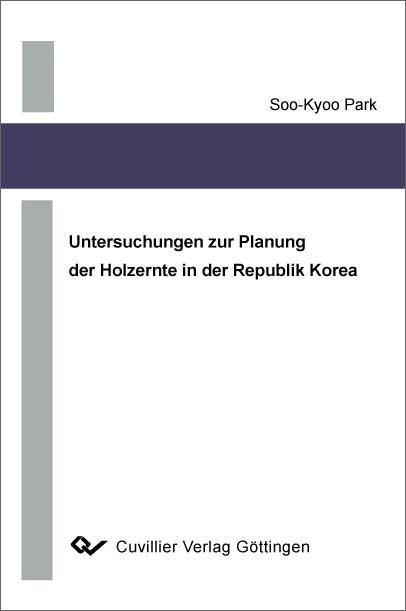 Untersuchungen zur Planung der Holzernte in der Republik Korea
