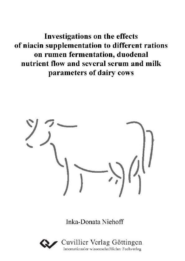 Investigations on the effects of niacin supplementation to different rations on rumen fermentation duodenal nutrient flow and several serum and milk parameters of dairy cows