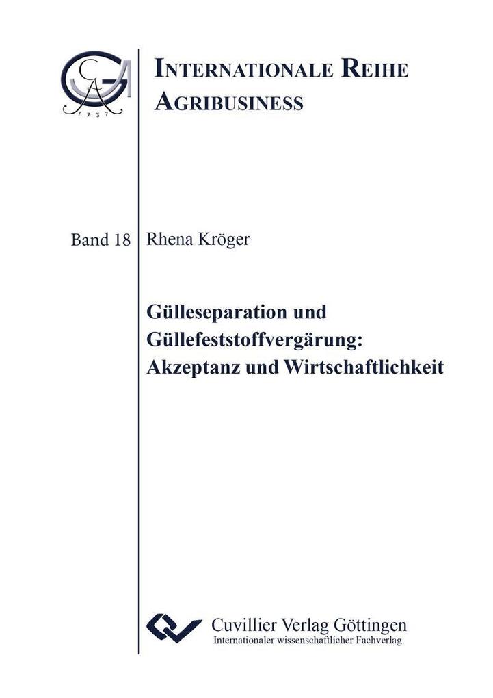 Gülleseparation und Güllefeststoffvergärung: Akzeptanz und Wirtschaftlichkeit