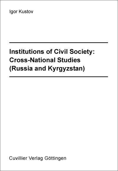 Institutions of Civil Society: Cross-National Studies (Russia and Kyrgyzstan)