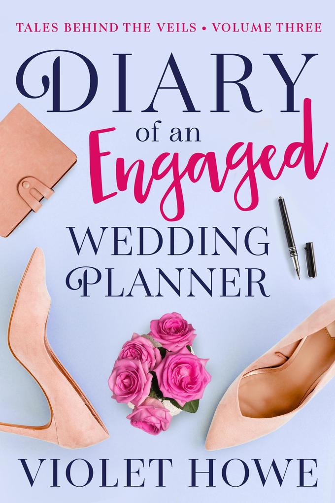 Diary of an Engaged Wedding Planner (Tales Behind the Veils #3)