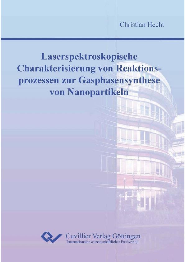 Laserspektroskopische Charakterisierung von Reaktionsprozessen zur Gasphasensynthese von Nanopartikeln