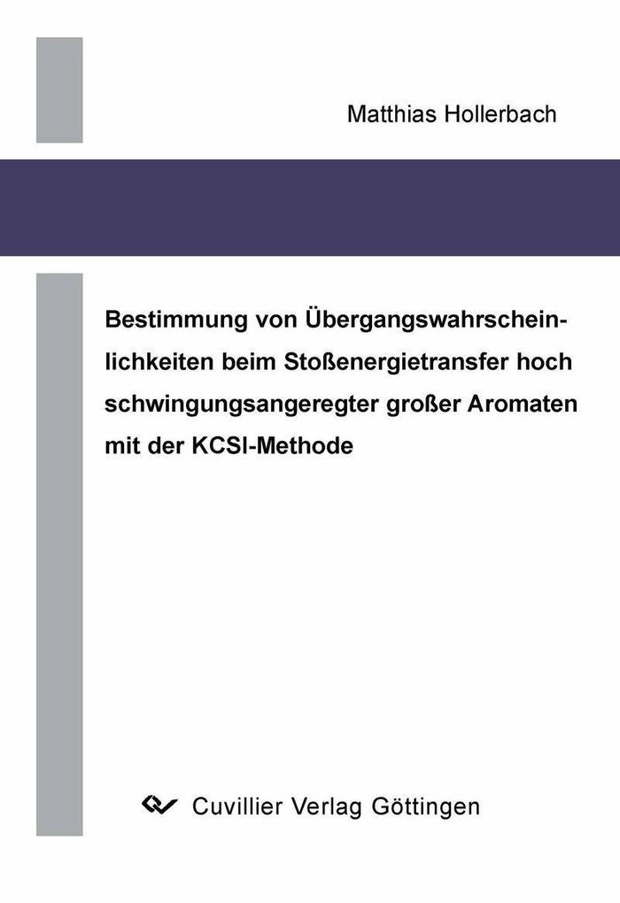 Bestimmung von Übergangswahrscheinlichkeiten beim Stoßenergietransfer hoch schwingungsangeregter großer Aromaten mit der KCSI-Methode
