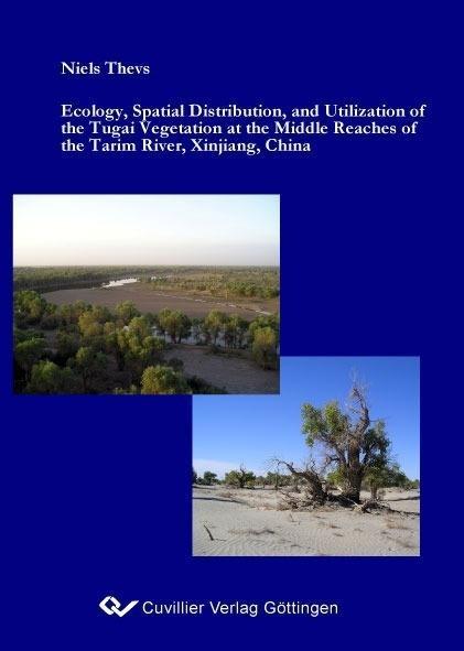 Ecology Spatial Distribution and Utilization of the Tugai Vegetation at the Middle Reaches of the Tarim River Xinjiang China