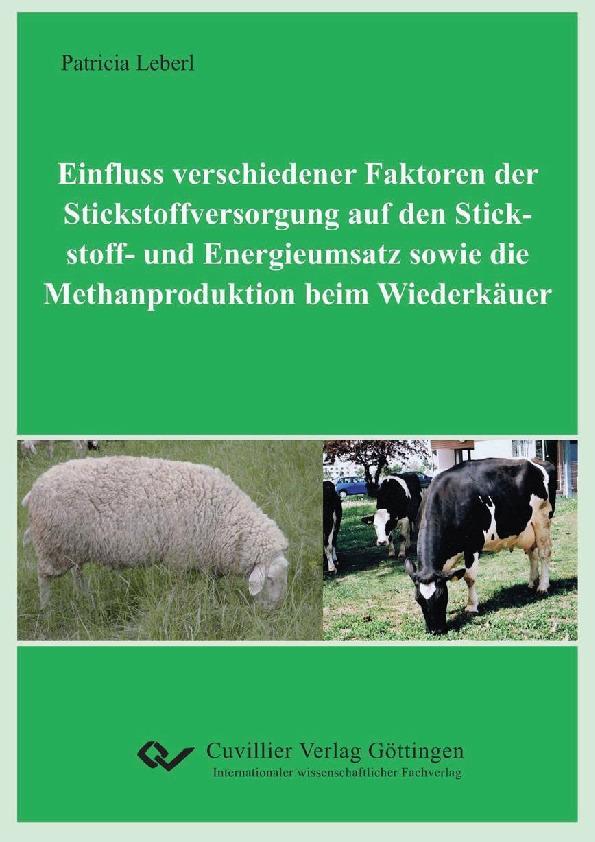 Einfluss verschiedener Faktoren der Stickstoffversorgung auf den Stickstoff‐ und Energieumsatz sowie die Methanproduktion beim Wiederkäuer