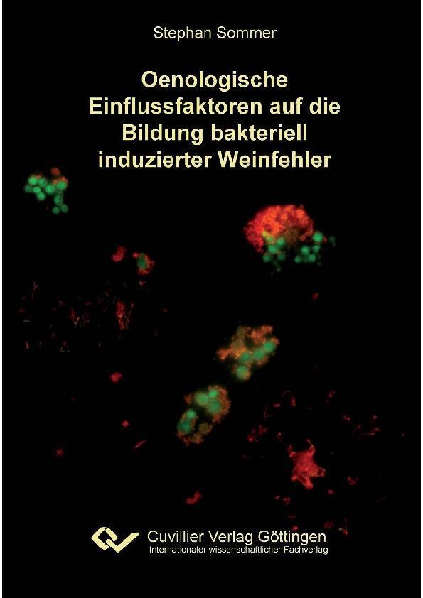 Oenologische Einflussfaktoren auf die Bildung bakteriell induzierter Weinfehler