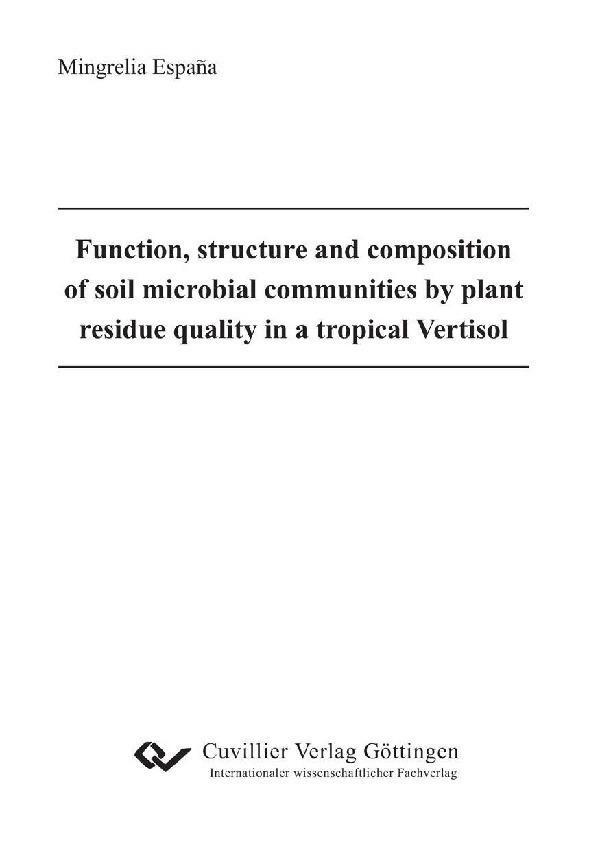 Function structure and composition of soil microbial communities affected by plant residue quality in a tropical Vertisol Dissertation