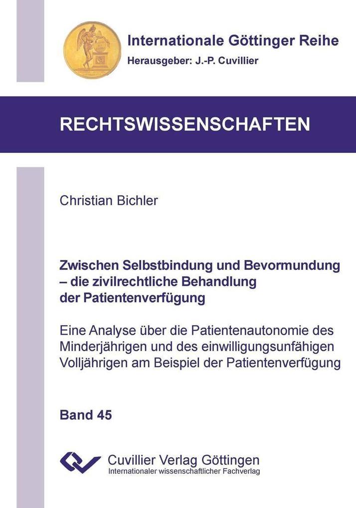 Zwischen Selbstbindung und Bevormundung - die zivilrechtliche Behandlung der Patientenverfügung