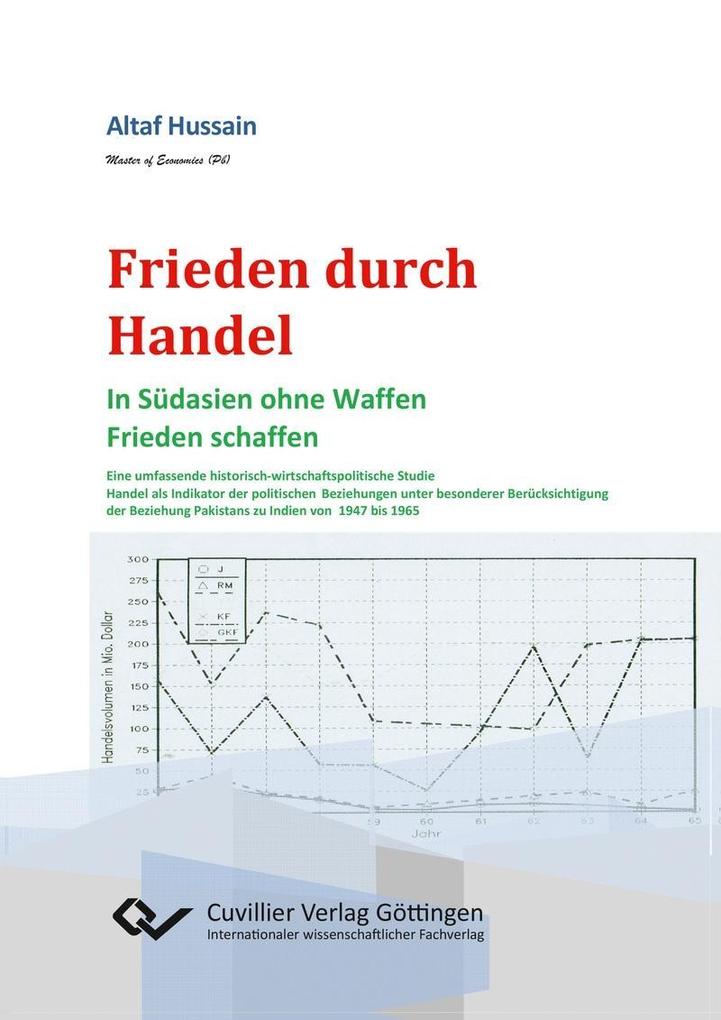 Frieden durch Handel. In Südasien ohne Waffen Frieden schaffen