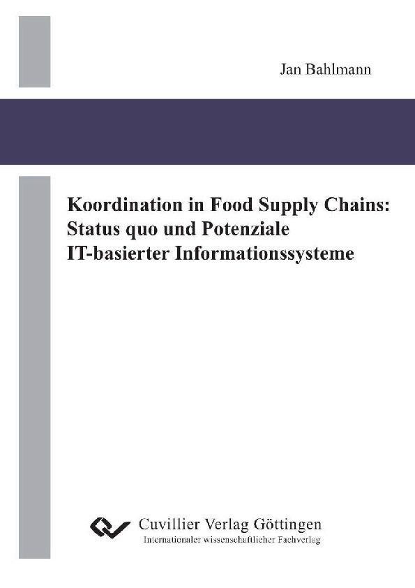 Koordination in Food Supply Chains: Status quo und Potenziale IT-basierter Informationssysteme